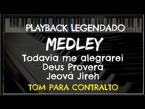 🎤 Medley Todavia me Alegrarei + Deus Proverá + Jeová Jireh (PLAYBACK LEGENDADO - TOM CONTRALTO "Eb")