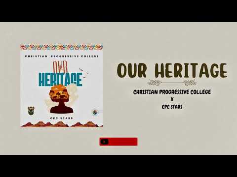 CPC STARS - Our Heritage ft Christian Progressive College (Official Lyric Video)