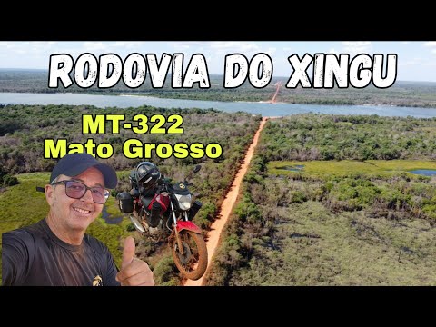 MT-322 Travessia da Reserva do Xingu no Mato Grosso | Vídeo Completo 