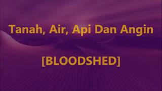 Download lagu BLOODSHED - Tanah, Air, Api Dan Angin - Lirik / Lyrics On Screen mp3