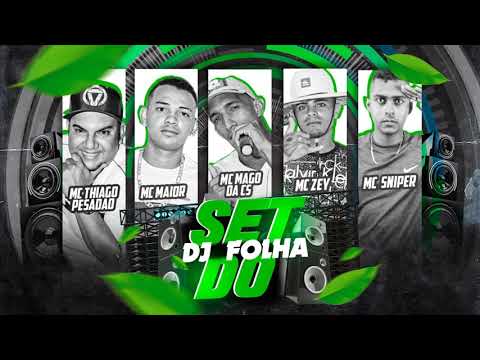 SET DO DJ FOLHA - MC MAGO DA CS, MC SNIPER, THIAGO PESADÃO, MC ZEY, MC MAIOR