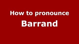 How to pronounce Barrand