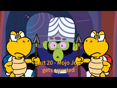 Cartoons Inc (MF92 Style) Part 20 - Mojo Jojo Gets Arrested
