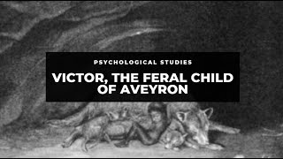 Victor, the Feral Child of Aveyron