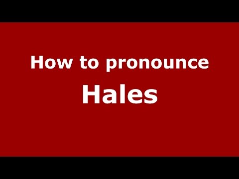 How to pronounce Hales (American English/US) - PronounceNames.com