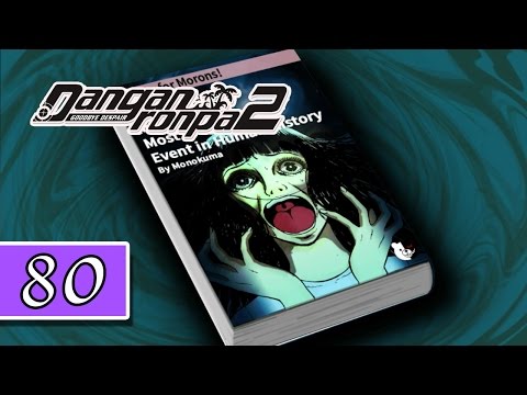 Danganronpa 2: Goodbye Despair - Blind Playthrough - Pt.80 - "ARE THE BODIES IN HERE!?"