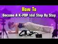 Everything You Need To Know To Become A K Pop Idol