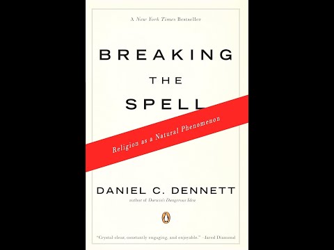 "Breaking the Spell" By Daniel C. Dennett