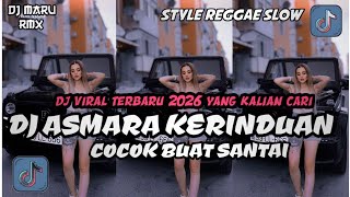 Download lagu DJ ASMARA KERINDUAN - STYLE REGGAE DJ CAMPURAN REMIX VIRAL TIK TOK YANG KALIAN CARI🔥 mp3