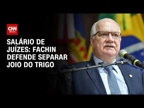 Fachin defende separar “joio do trigo” no debate sobre salários de juízes | HORA H