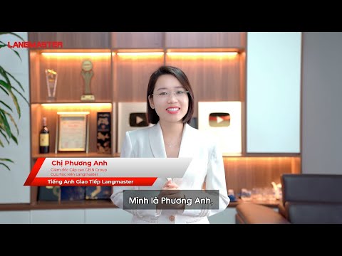 Tư duy thành công, thói quen tốt học từ Langmaster giúp mình thăng tiến - Giám đốc Gein Academy