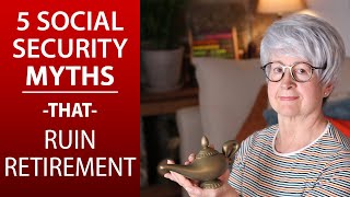 5 Social Security MYTHS That Will RUIN Your Retirement