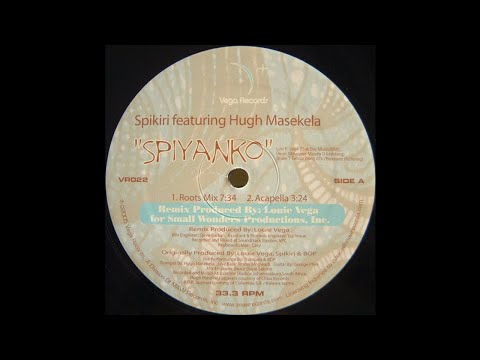 Spikiri feat. Hugh Masekela - Spiyanko (roots mix) Louie Vega Remix