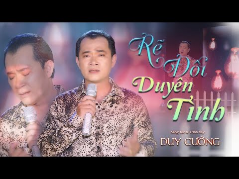 Rẽ đôi duyên tình - Duy Cường