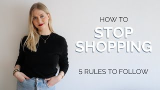 HOW TO STOP SHOPPING: 5 TIPS TO STOP BUYING CLOTHES YOU DON