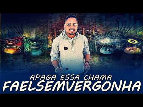 APAGA ESSA CHAMA   FAELSEMVERGONHA FUNK PE
