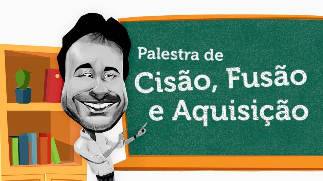 Palestra de Cisão, Fusão e Aquisição