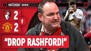 Rashford NEEDS Dropping NOW! | Andy Tate Review | Bournemouth 2-2 Man United