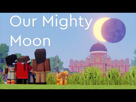 Our Mighty Moon