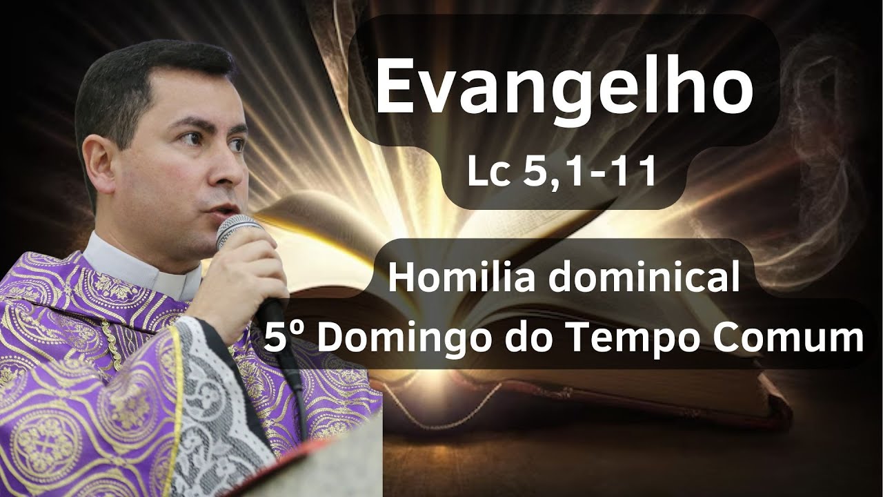 5º Domingo do Tempo Comum | Homilia Dominical | 09/02/2025