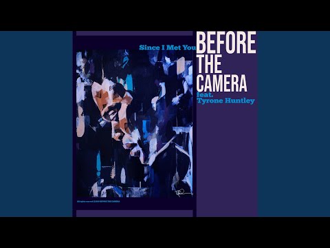 Since I Met You (feat. Tyrone Huntley)