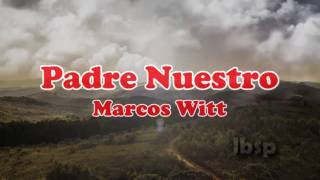 Padre Nuestro // Marcos Witt (Letra/Lyrics)