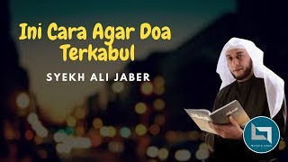 Download lagu Ini Cara Agar Doa Terkabul - Syekh Ali Jaber mp3