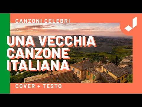 Una vecchia canzone italiana - Canzoni Celebri