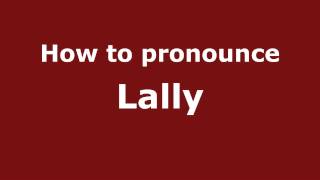 How to pronounce Lally