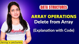 1.3 Array Operations | deletion from array | full explanation with code | data structure