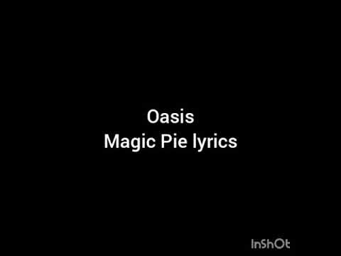 Magic Pie Oasis lyrics video