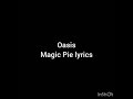 Magic Pie Oasis lyrics video - If I'm Honest Magic Pie Oasis lyrics video