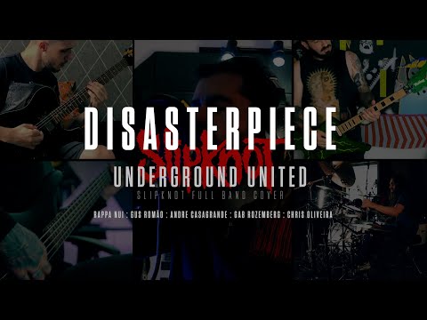 DISASTERPIECE - SLIPKNOT | Full band cover collab - UNDERGROUND UNITED #03