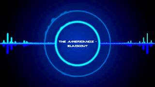 The Americanos - BlackOut [XTREME BASS BOOST]