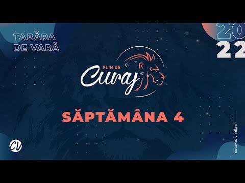 Tabara Cuvantul Vietii Romania Video Saptamana 4 Plin de Curaj 2022