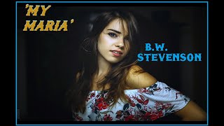 HQ FLAC   BW STEVENSON -  MY MARIA  Best Version SUPER ENHANCED AUDIO &amp; CLASSIC ROCK REMASTERED