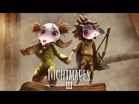 Little Nightmares III แบบยาวยาวววววววววววววววววววววววววววววววววววววววว