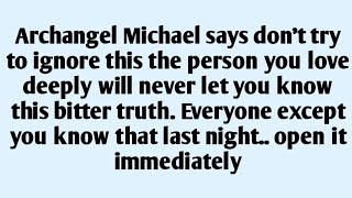 🧾Archangel Michael says don't try to ignore this the person you love deeply will never let..