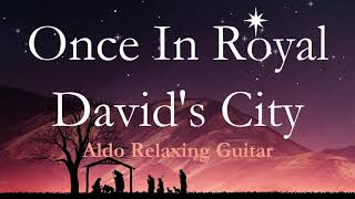Once In Royal David&#39;s City Classical Guitar Instrumental Acoustic Christmas Holiday Song By ALDO