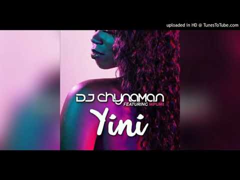 DJ Chynaman - Yini ft Mpumi