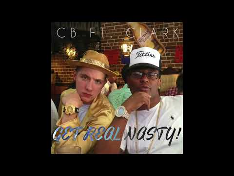 Get Real Nasty-  CB Stress Free Ft. Clark