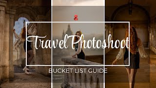 Memorable Travel Photoshoots - Here's How To Make It Happen!
