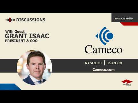 Discussion with Grant Isaac | Cameco Corporation (NYSE:CCJ) | Nuclear Energy Services | Uranium