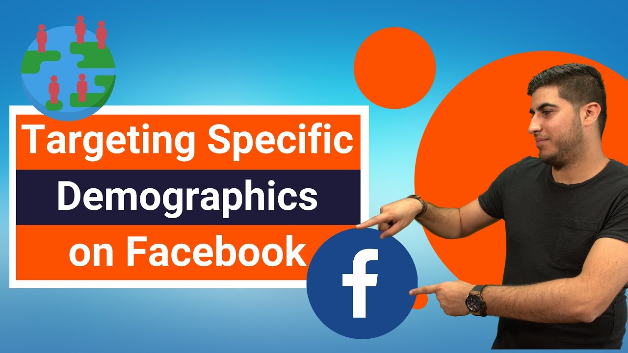Targeting Specific Demographics on Facebook