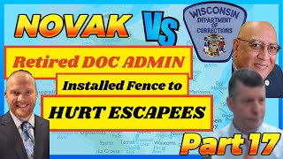 Novak 17 Retired Prison Admin DOC installed fence to hurt escapees