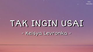 Download lagu Keisya Levronka Tak Ingin Usai liriklagu laguviral... mp3