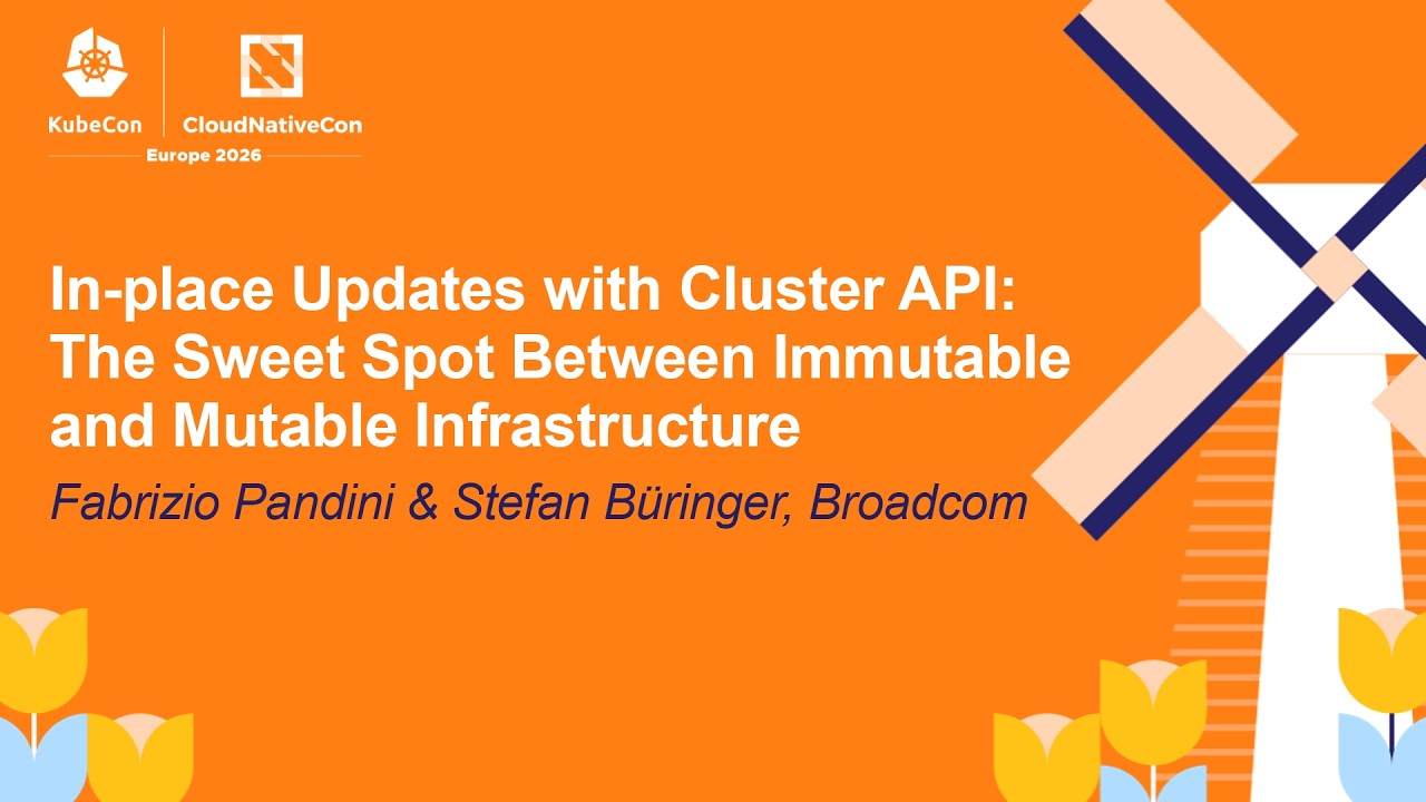 In-place Updates with Cluster API: The Sweet Spot Between Immu... Fabrizio Pandini & Stefan Büringer