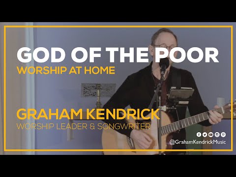 Beauty for Brokenness (God of the Poor) - Graham Kendrick - Worship at Home