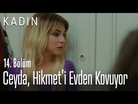 Ceyda, Hikmet'i evden kovuyor - Kadın 14. Bölüm