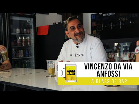 Vincenzo Da Via Anfossi - A GLASS OF RAP #17